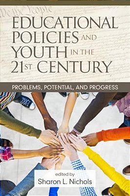 Educational Policies And Youth In The 21St Century: Problems, Potential, And Progress(hc)-..