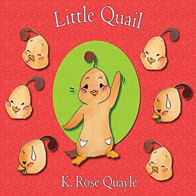 Little Quail: Little Quail And Friends Book One-..