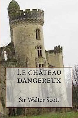 Le Chateau Dangereux-..