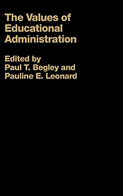 The Values Of Educational Administration: A Book Of Readings-..