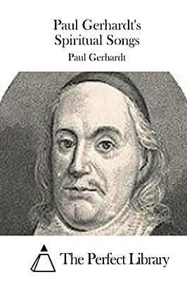 Paul Gerhardt's Spiritual Songs-..