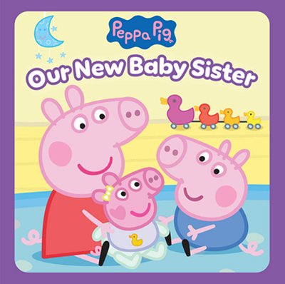 Peppa Pig: Our New Baby Sister-..
