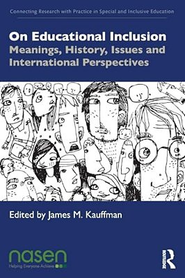 On Educational Inclusion: Meanings, History, Issues And International Perspectives-..