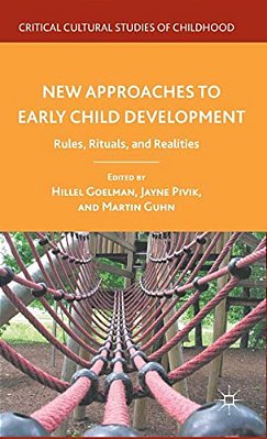 New Approaches To Early Child Development: Rules, Rituals, And Realities-..