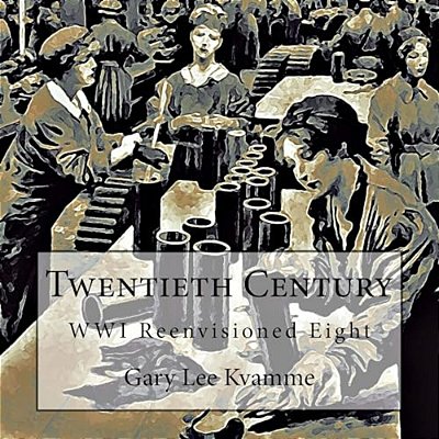 Twentieth Century: Wwi Reenvisioned Eight-..