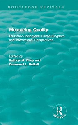 Measuring Quality: Education Indicators: United Kingdom And International Perspectives-..