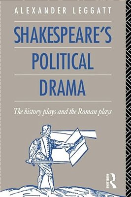 Shakespeare's Political Drama: The History Plays And The Roman Plays-..