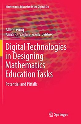 Digital Technologies In Designing Mathematics Education Tasks: Potential And Pitfalls-..