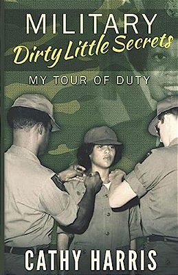 Military Dirty Little Secrets: My Tour Of Duty-..