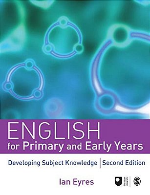 English For Primary And Early Years: Developing Subject Knowledge-..