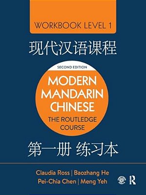 Modern Mandarin Chinese: The Routledge Course Workbook Level 1-..