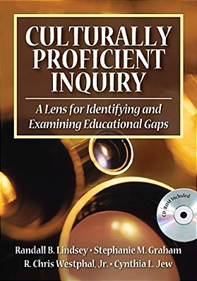 Culturally Proficient Inquiry: A Lens For Identifying And Examining Educational Gaps [With CD-ROM]-..