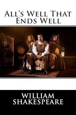 All's Well That Ends Well William Shakespeare-..