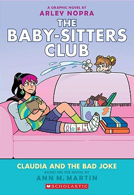 Claudia And The Bad Joke: A Graphic Novel (The Baby-Sitters Club #15)-..