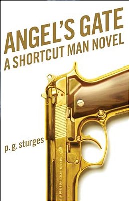 Angel's Gate: A Shortcut Man Novel-..