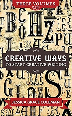 Creative Ways To Start Creative Writing: Volumes 1-3-..