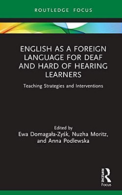 English As A Foreign Language For Deaf And Hard Of Hearing Learners: Teaching Strategies And Interventions-..