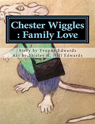 Chester Wiggles: Family Love-..