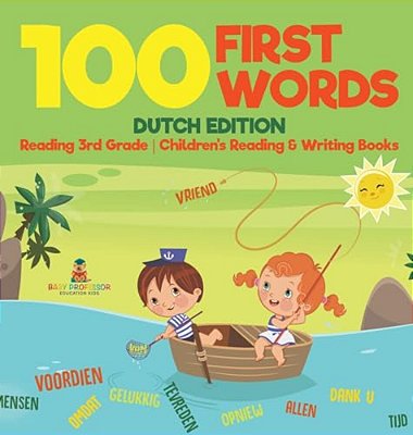 100 First Words - Dutch Edition - Reading 3RD Grade Children's Reading & Writing Books-..