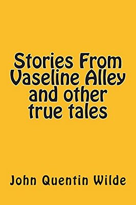 Stories From Vaseline Alley And Other True Tales-..