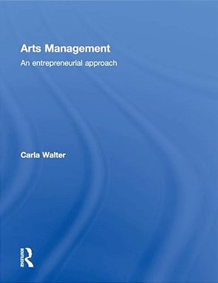 Arts Management: An Entrepreneurial Approach-..