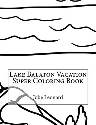 Lake Balaton Vacation Super Coloring Book-..