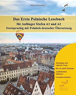 Das Erste Polnische Lesebuch Für Anfänger: Stufen A1 Und A2 Zweisprachig Mit Polnisch-Deutscher Übersetzung-..