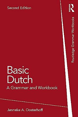 Basic Dutch: A Grammar And Workbook-..