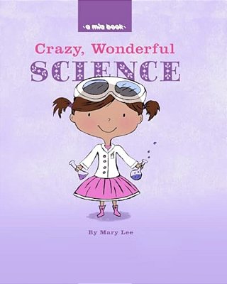 Crazy, Wonderful Science-..