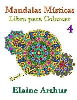 Mandalas Misticas Libro Para Colorear No. 4 Edicion Especial-..
