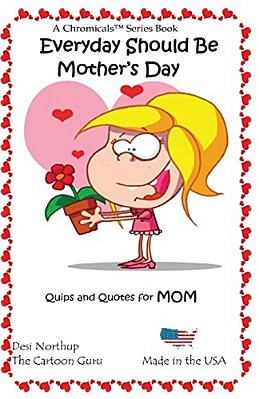 Everyday Should Be Mother's Day: Jokes & Cartoons In Black And White-..