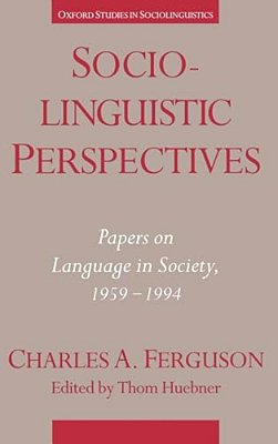 Sociolinguistic Perspectives: Papers On Language In Society, 1959-1994-..