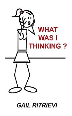 What Was I Thinking?-..