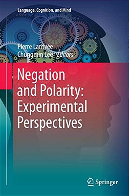 Negation And Polarity: Experimental Perspectives-..