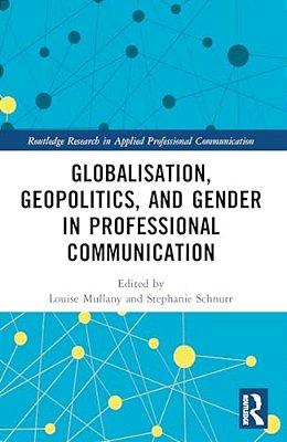 Globalisation, Geopolitics, And Gender In Professional Communication-..