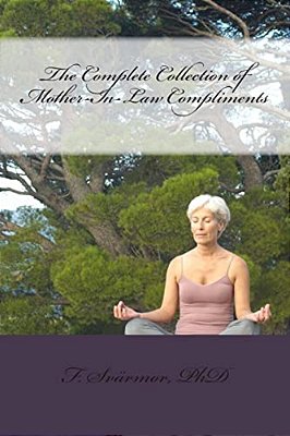 The Complete Collection Of Mother-In-law Compliments-..