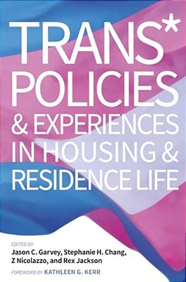 Trans* Policies & Experiences In Housing & Residence Life-..