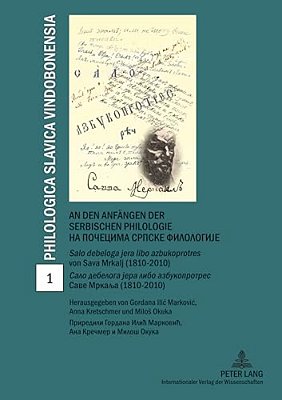 An Den Anfaengen Der Serbischen Philologie- Na Pocecima Srpske Filologije: "Salo Debeloga Jera Libo Azbukoprotres" Von Sava Mrkalj (1810-2010)- "-..