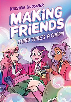 Making Friends: Third Time's A Charm: A Graphic Novel (Making Friends #3): Volume 3-..