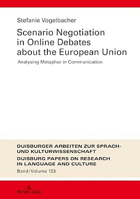 Scenario Negotiation In Online Debates About The European Union: Analysing Metaphor In Communication-..