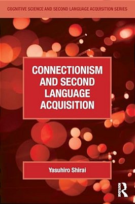 Connectionism And Second Language Acquisition-..
