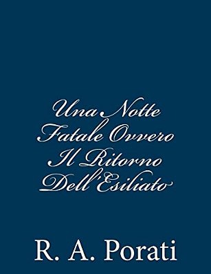 Una Notte Fatale Ovvero Il Ritorno Dell'Esiliato-..