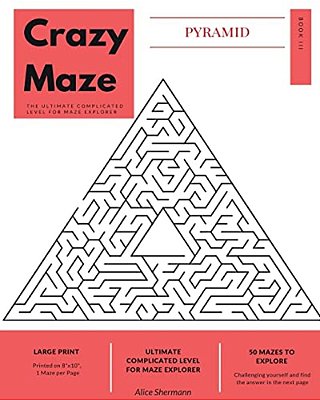 Pyramid Crazy Maze: The Ultimate Complicated Level For Maze Explorer, Large Print, 1 Puzzle Per Page-..
