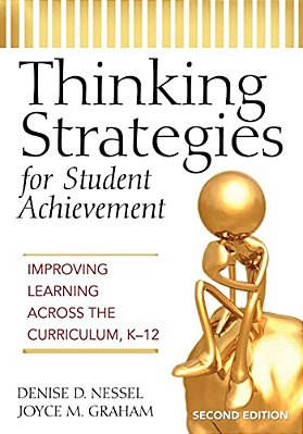 Thinking Strategies For Student Achievement: Improving Learning Across The Curriculum, K-12-..