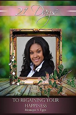 21 Days To Regaining Your Happiness-..