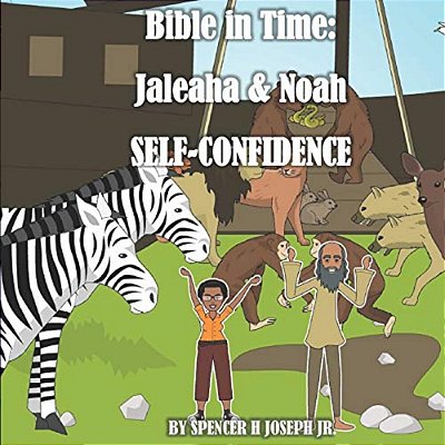 Bible In Time: Jaleaha & Noah: Self-Confidence-..
