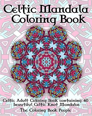 Celtic Mandala Coloring Book: Celtic Adult Coloring Book Containing 40 Beautiful Celtic Knot Mandalas-..