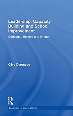 Leadership, Capacity Building And School Improvement: Concepts, Themes And Impact-..