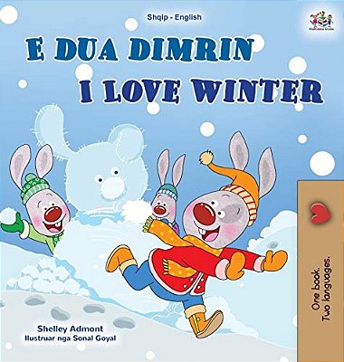 I Love Winter (Albanian English Bilingual Book For Kids)-..