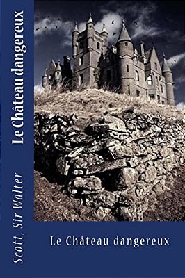 Le Château Dangereux-..